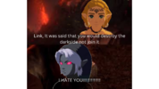 Link, It was said that you would destroy the darkside not join it.png