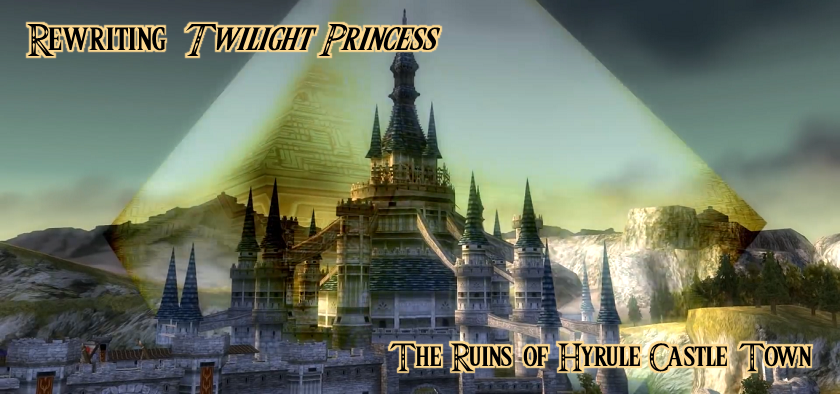 Rewriting Twilight Princess: The Ruins of Hyrule Castle Town - Zelda Dungeon